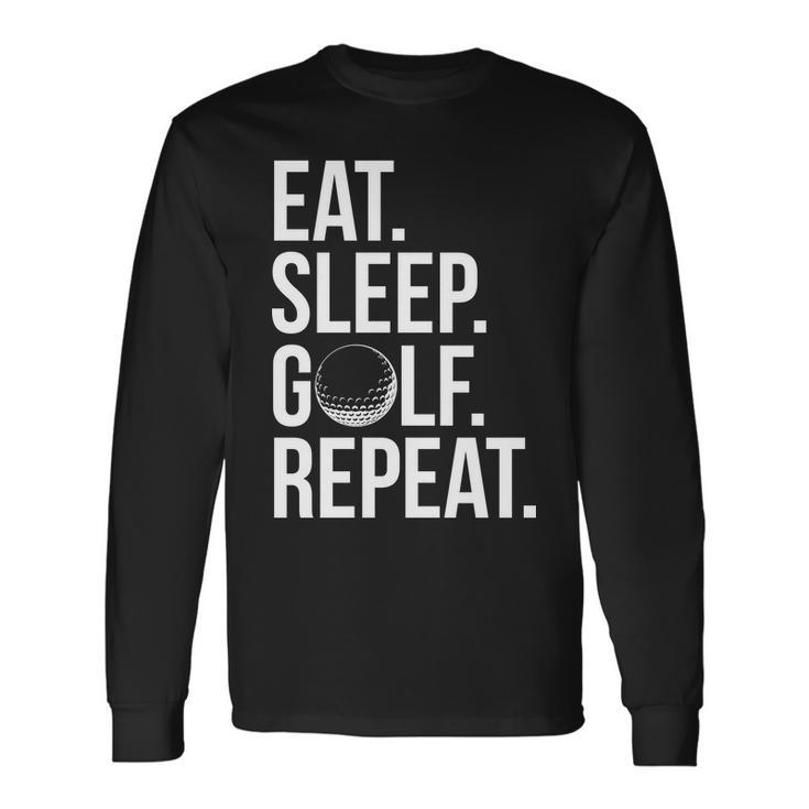 Eat Sleep Golf Repeat Tshirt Long Sleeve T-Shirt