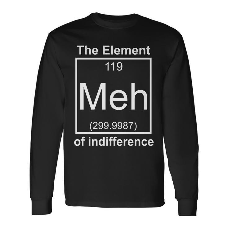 The Element Meh Of Indifference Long Sleeve T-Shirt