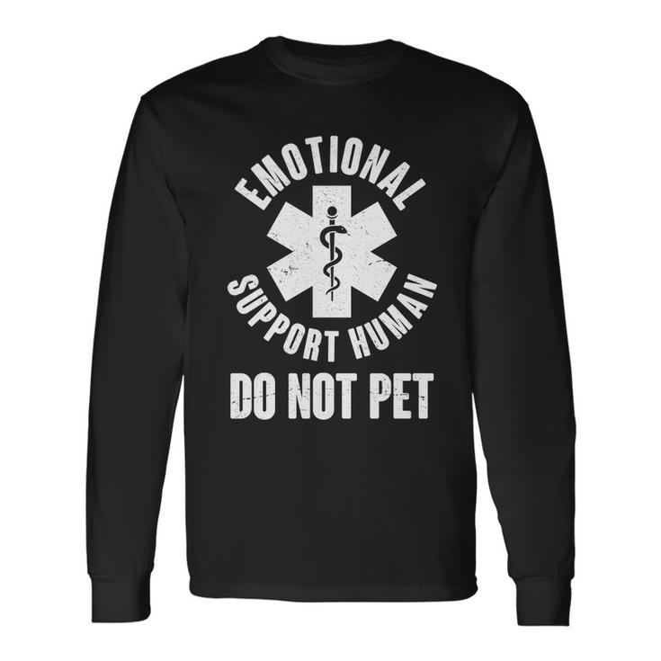 Emotional Support Human Do No Pet Tshirt Long Sleeve T-Shirt