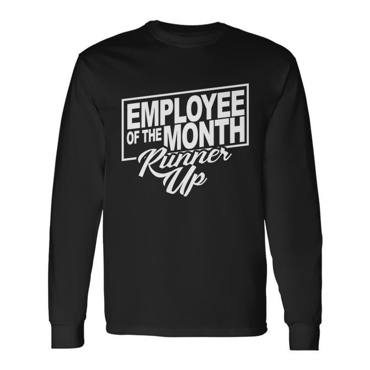 Employee Of The Month Runner Up Long Sleeve T-Shirt