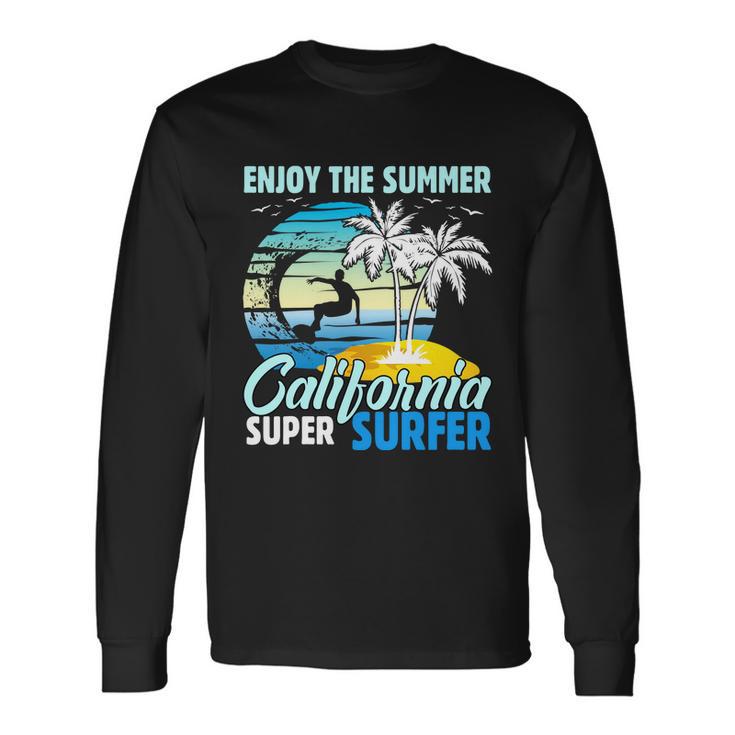 Enjoy The Summer California Super Surfer Surfing Long Sleeve T-Shirt