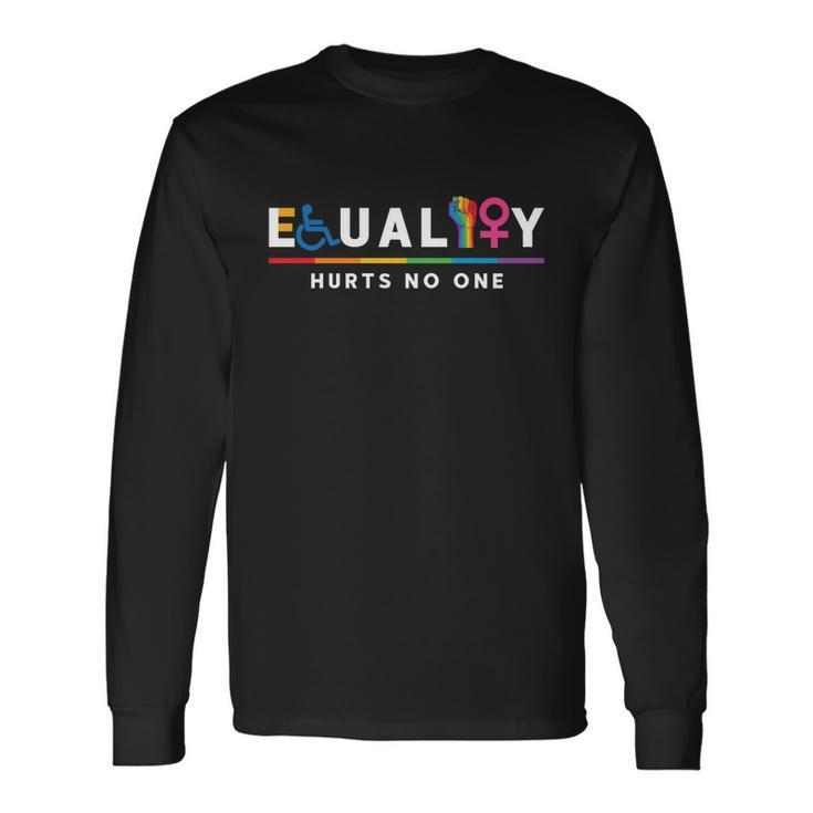 Equality Hurts No One Equal Rights Lgbt Long Sleeve T-Shirt Gifts ideas