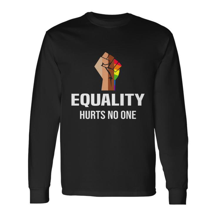 Equality Hurts No One Lgbt Human Rights Long Sleeve T-Shirt