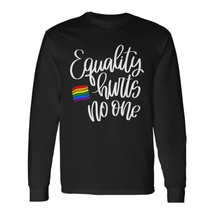Equality Hurts No One Pride Long Sleeve T-Shirt
