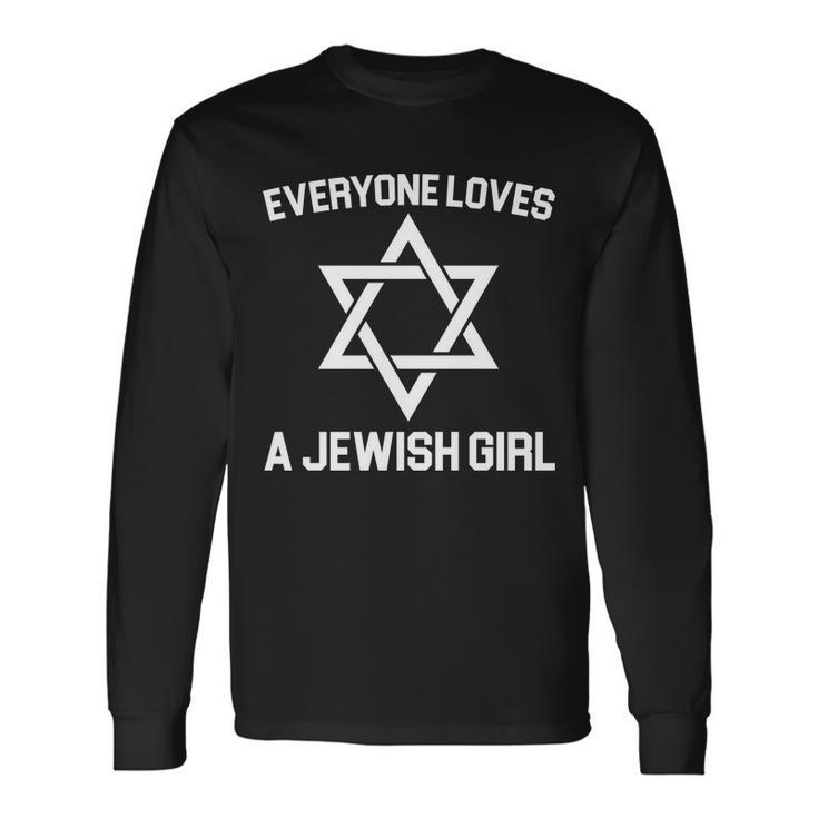 Everyone Loves A Jewish Girl Tshirt Long Sleeve T-Shirt