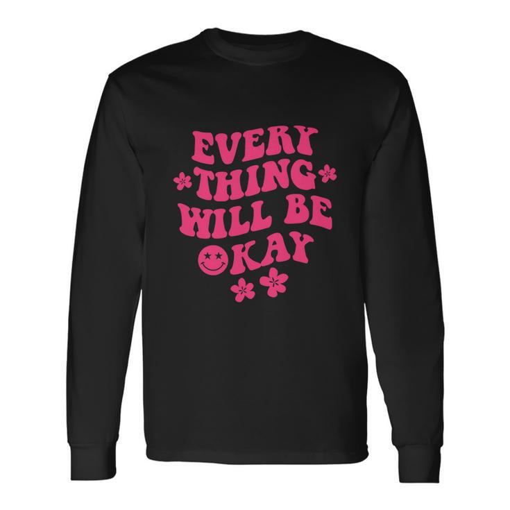 Everything Will Be Okay Positive Flower Face Cute Long Sleeve T-Shirt