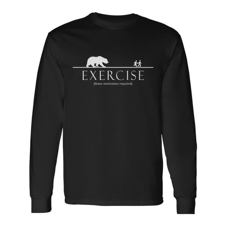 Exercise Some Motivation Required Running From Bear Tshirt Long Sleeve T-Shirt