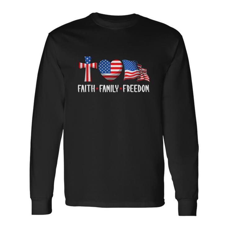 Faith Freedom Christian 4Th Of July Long Sleeve T-Shirt