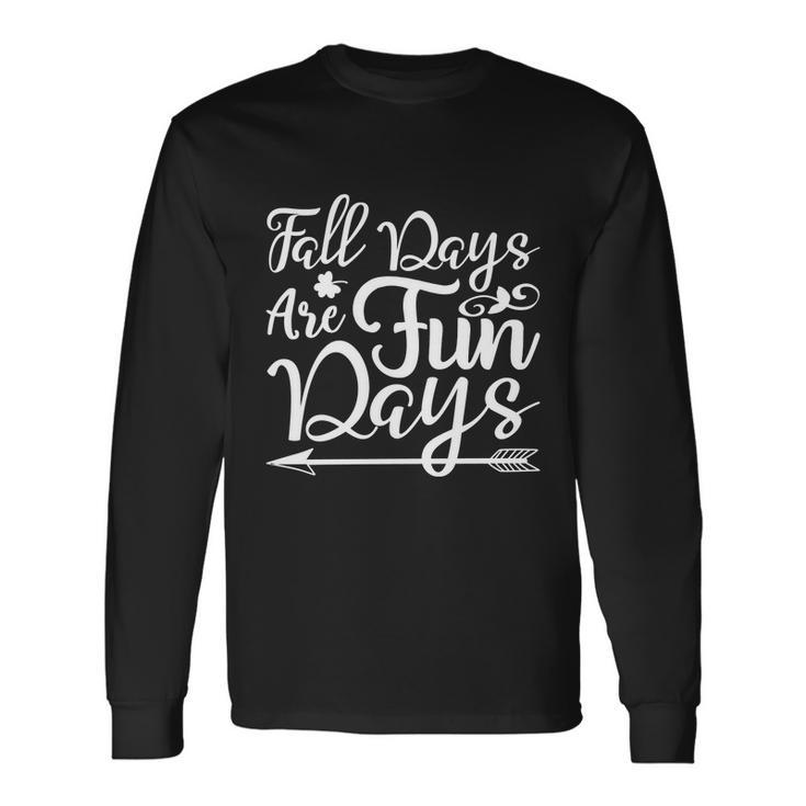Fall Days Are Fun Days Halloween Quote Long Sleeve T-Shirt