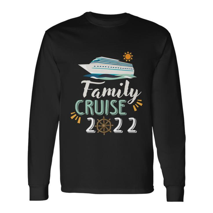 Family Cruise 2022 Cruise Boat Trip Matching 2022 Long Sleeve T-Shirt