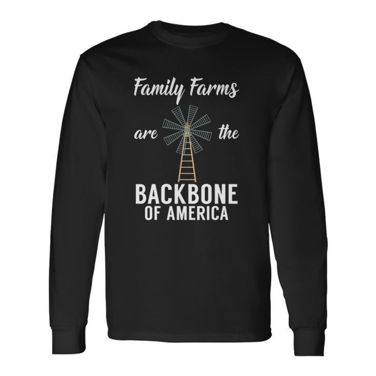 Family Farms Are The Backbone Of America Farm Lover Farming Long Sleeve T-Shirt Gifts ideas