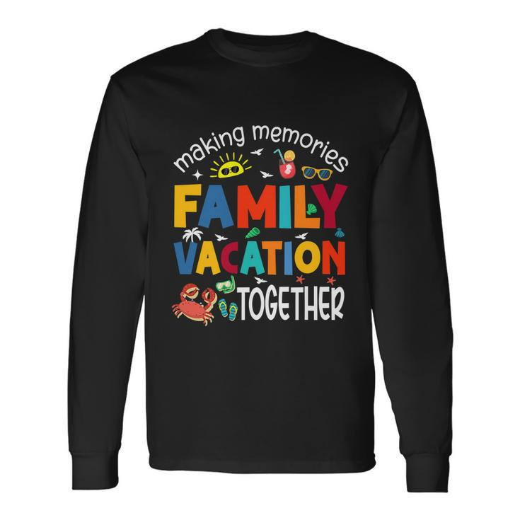 Family Vacation Together Making Memories Matching Long Sleeve T-Shirt