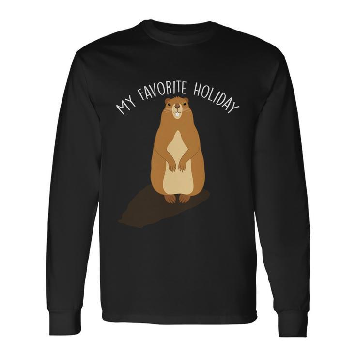 My Favorite Holiday Groundhog Day Long Sleeve T-Shirt