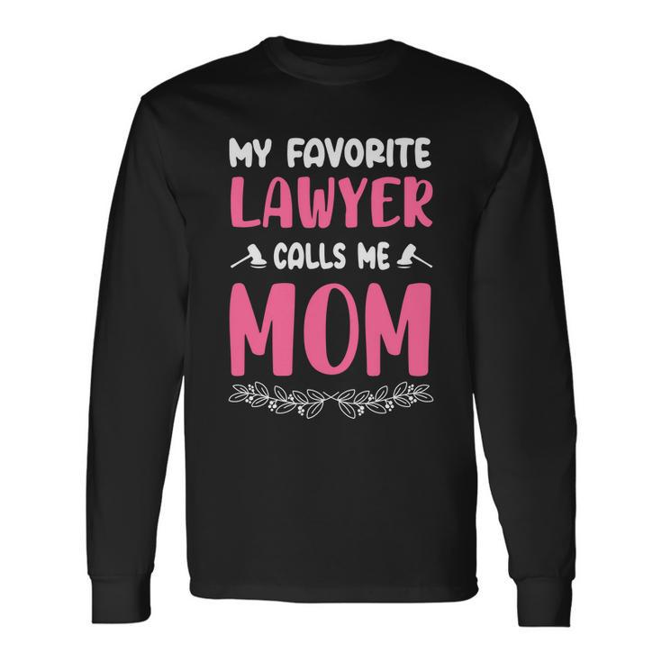 My Favorite Lawyer Calls Me Mom Long Sleeve T-Shirt