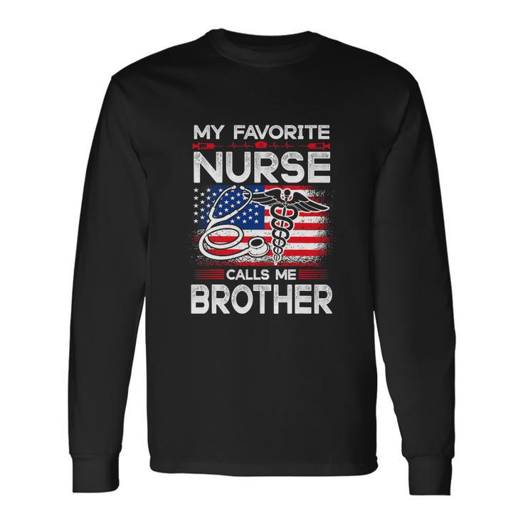 My Favorite Nurse Calls Me Brother For 4Th Of July Long Sleeve T-Shirt