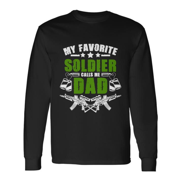 Favorite Soldier Calls Me Dad Memorial Army Dad Great Long Sleeve T-Shirt