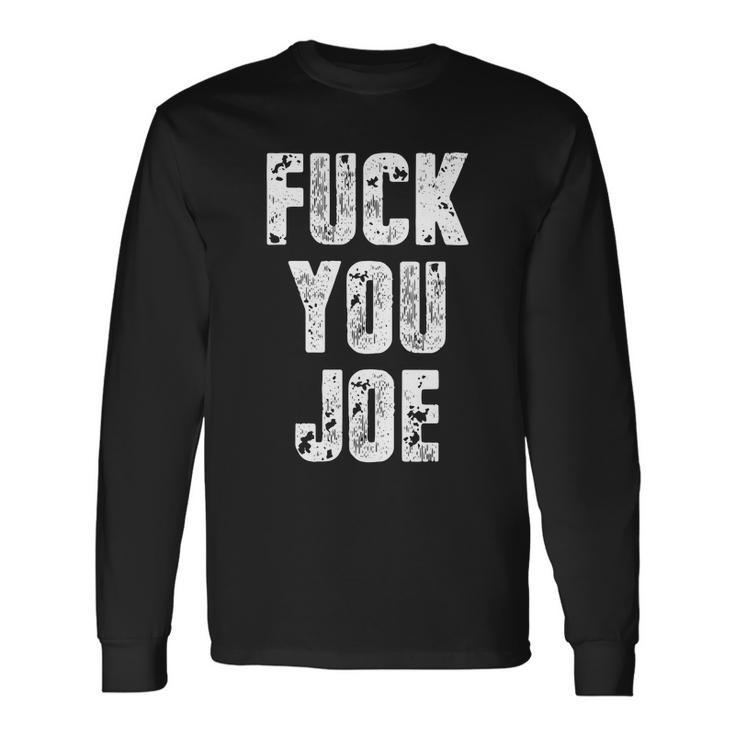 FCk You Joe Tshirt Long Sleeve T-Shirt