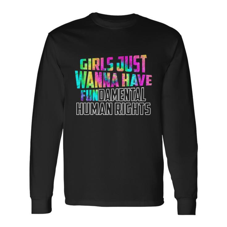 Feminist Shirt Girls Just Wanna Have Fundamental Human Rights Long Sleeve T-Shirt