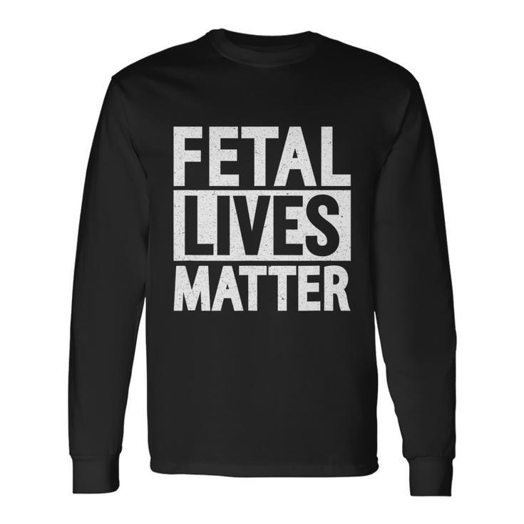 Fetal Lives Matter V3 Long Sleeve T-Shirt