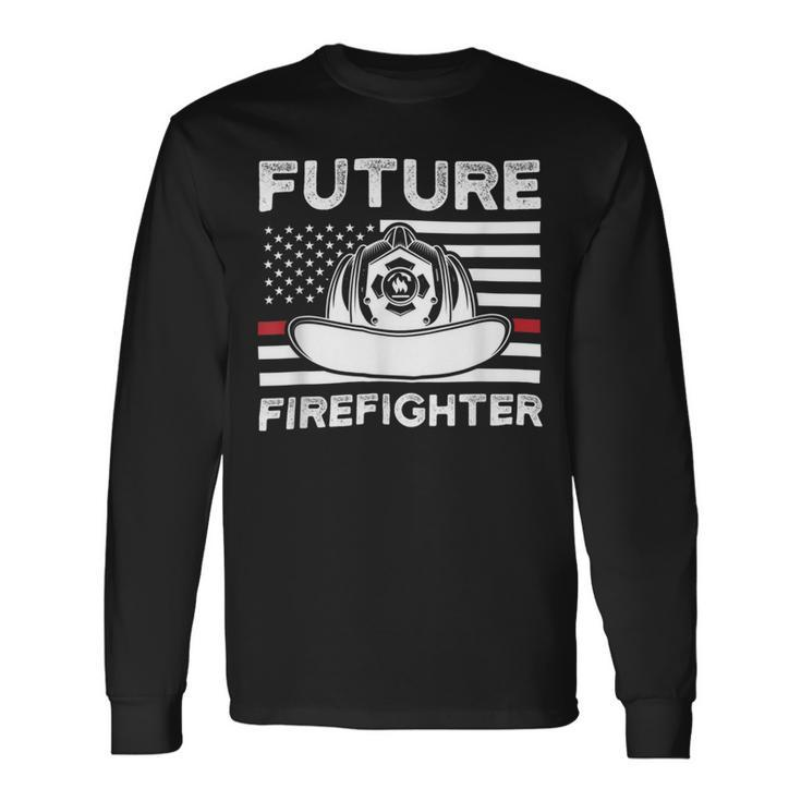 Firefighter Future Firefighter Fireman Clossing Long Sleeve T-Shirt