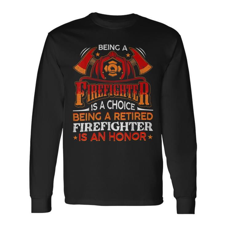Firefighter Heroic Fireman Idea Retired Firefighter Long Sleeve T-Shirt