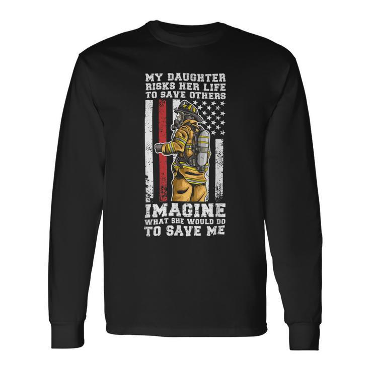 Firefighter Proud Dad Of A Firewoman Father Firefighter Dad Long Sleeve T-Shirt