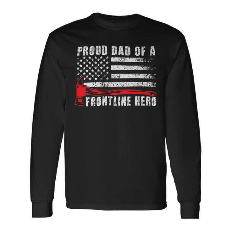 Firefighter Proud Dad Of A Hero Firefighter Father Fire Dad Long Sleeve T-Shirt