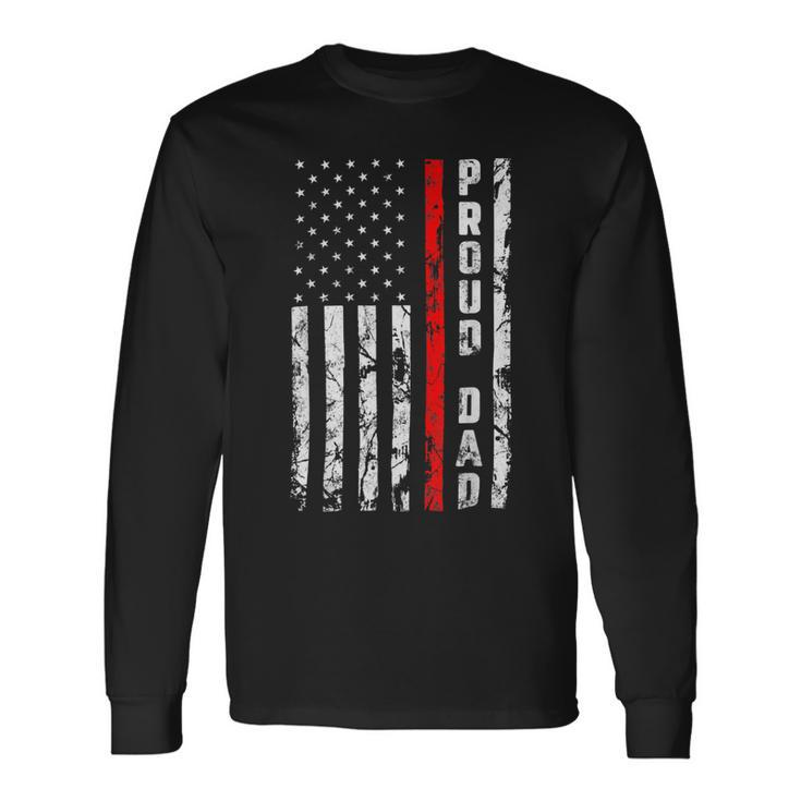 Firefighter Proud Dad Of Firefighter Patriotic Firefighters Dad Long Sleeve T-Shirt