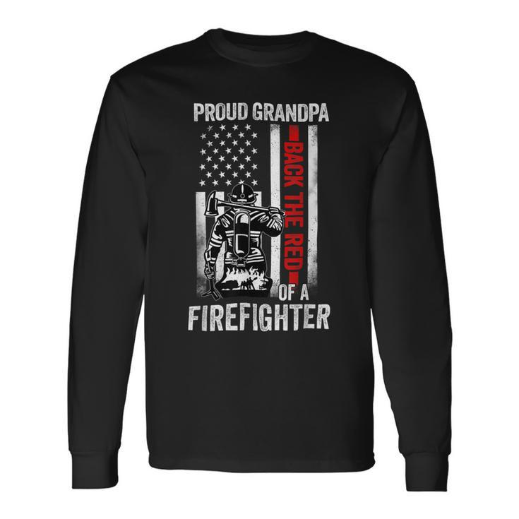 Firefighter Proud Grandpa Of A Firefighter Back The Red American Flag Long Sleeve T-Shirt