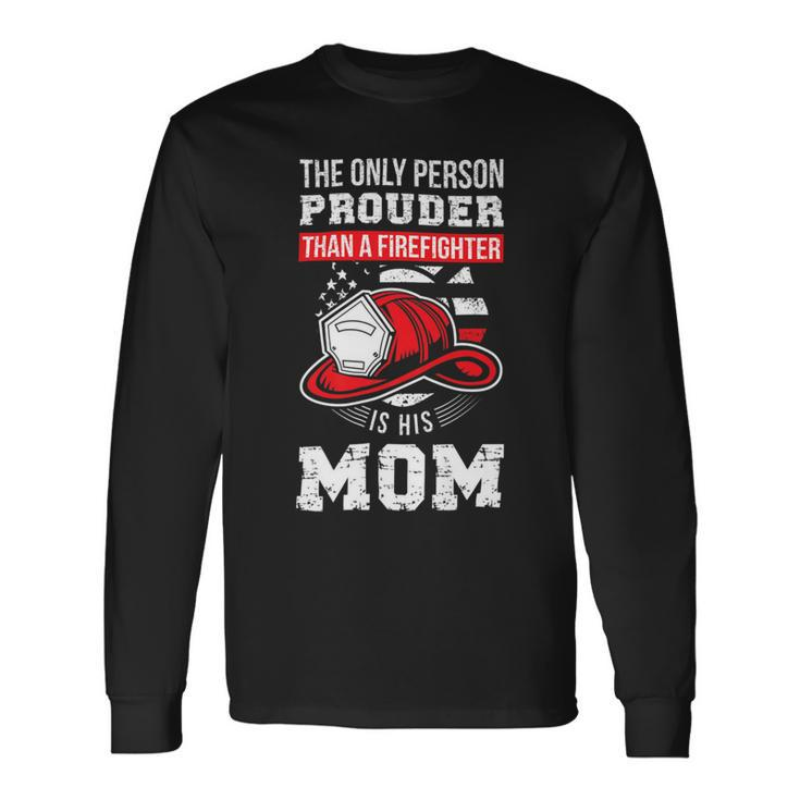 Firefighter Proud Firefighter Mom Fireman Mother Fireman Mama Long Sleeve T-Shirt Gifts ideas