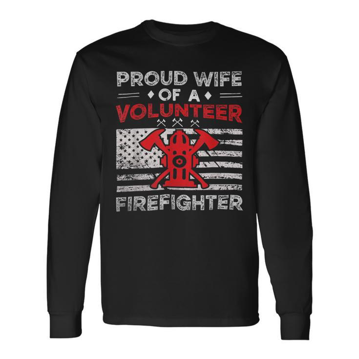 Firefighter Proud Wife Of A Volunteer Firefighter Fire Wife Long Sleeve T-Shirt