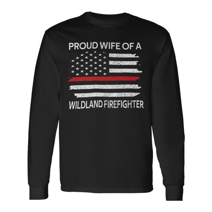 Firefighter Proud Wife Of A Wildland Firefighter Wife Firefighting Long Sleeve T-Shirt