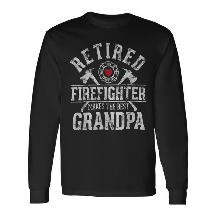 Firefighter Retired Firefighter Makes The Best Grandpa Retirement Long Sleeve T-Shirt