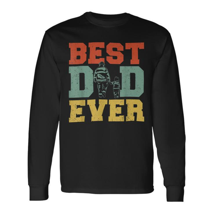 Firefighter Retro Best Dad Ever Firefighter Daddy Happy Fathers Day Long Sleeve T-Shirt
