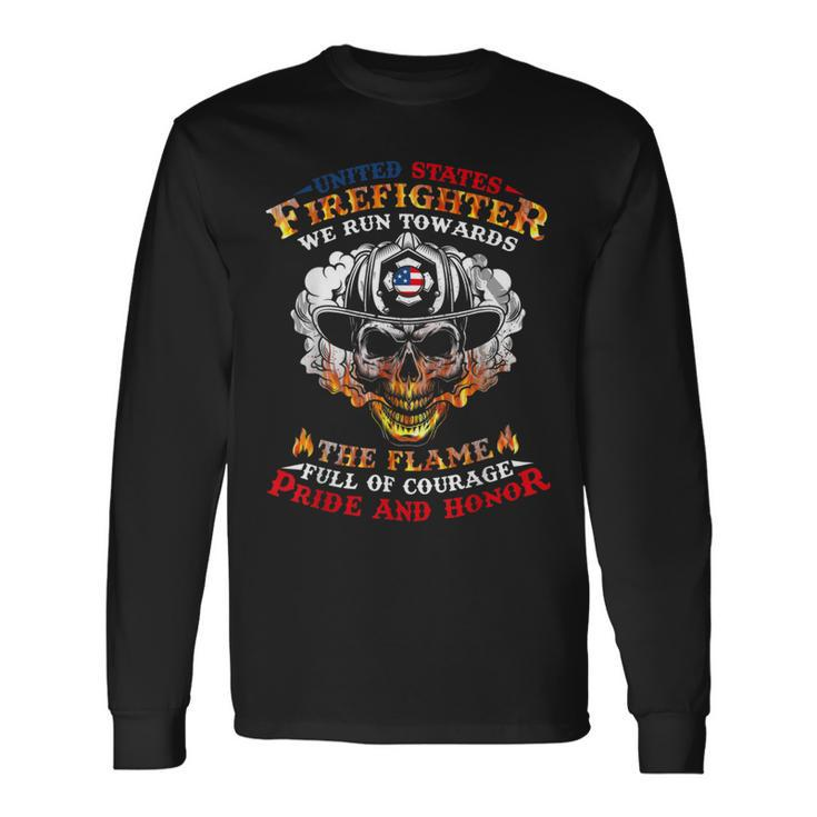 Firefighter United States Firefighter We Run Towards The Flames Firemen_ Long Sleeve T-Shirt