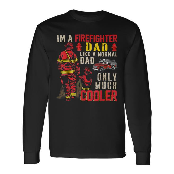 Firefighter Vintage Im A Firefighter Dad Definition Much Cooler Long Sleeve T-Shirt
