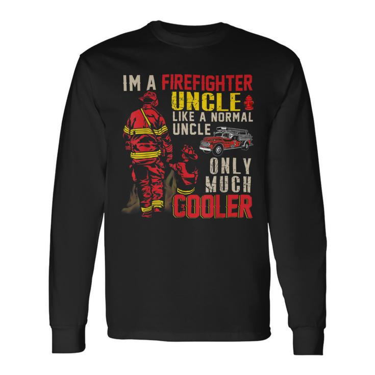 Firefighter Vintage Im A Firefighter Uncle Definition Much Cooler Long Sleeve T-Shirt