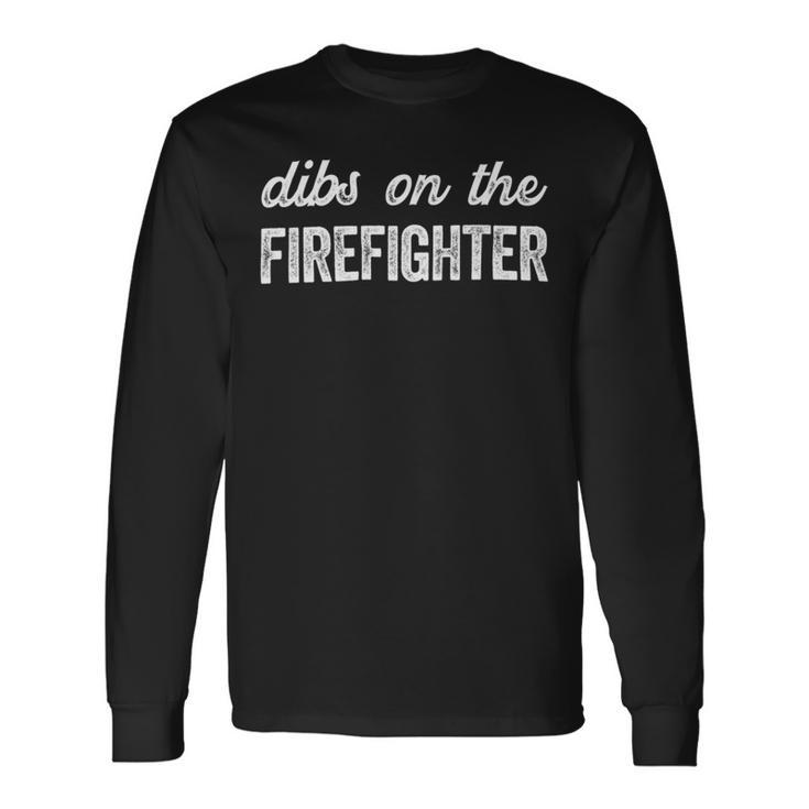 Firefighter Firefighter Wife Dibs On The Firefighter Long Sleeve T-Shirt