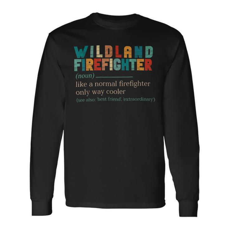 Firefighter Wildland Fire Rescue Department Wildland Firefighter Long Sleeve T-Shirt