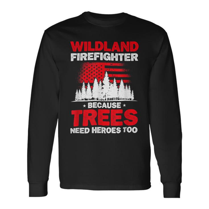 Firefighter Wildland Firefighter Hero Rescue Wildland Firefighting Long Sleeve T-Shirt