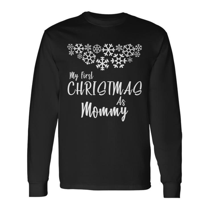 My First Christmas As Mommy T-Shirt Long Sleeve T-Shirt