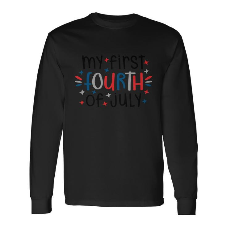 My First Fourth Of July Proud American Long Sleeve T-Shirt
