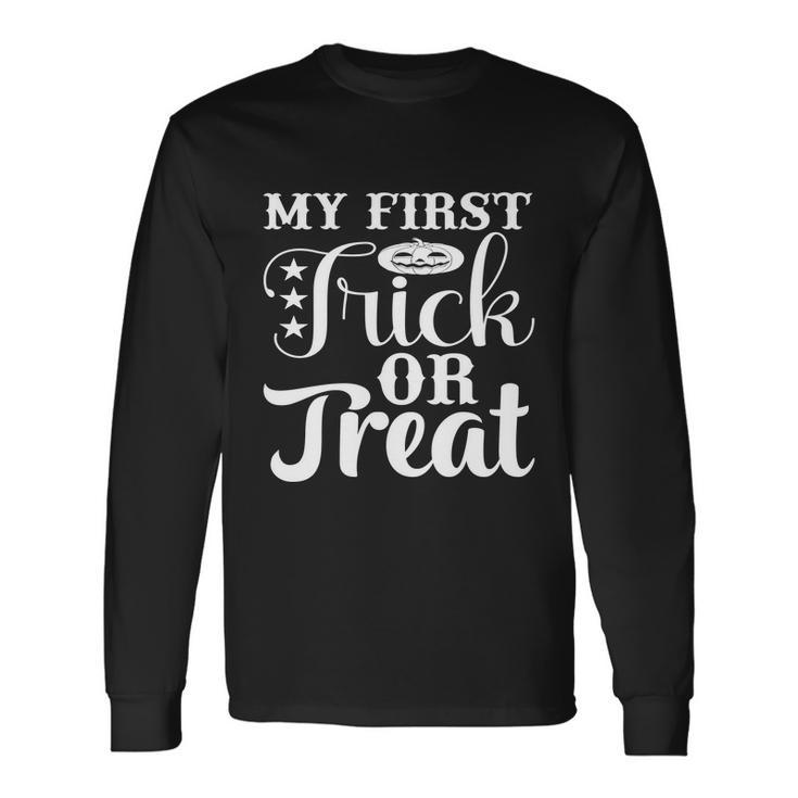 My Firts Trick Or Treat Halloween Quote Long Sleeve T-Shirt