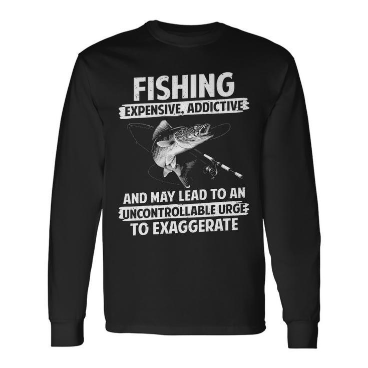 Fishing Expensive Addictive Long Sleeve T-Shirt