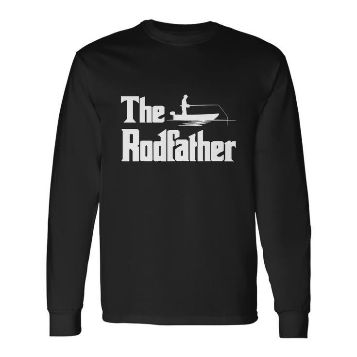 Fishing For Fisherman Dad The Rodfather Long Sleeve T-Shirt Gifts ideas