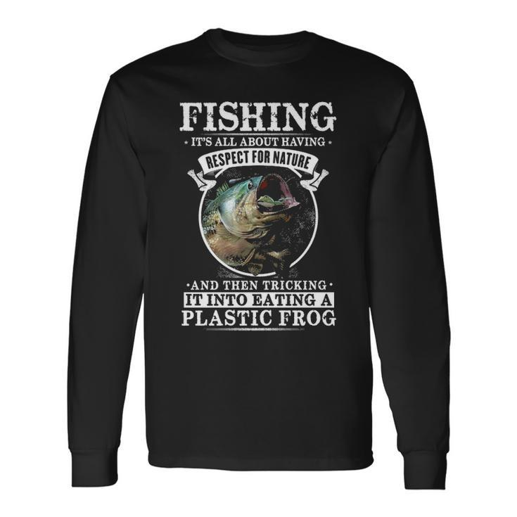 Fishing Its All About Respect Long Sleeve T-Shirt Gifts ideas
