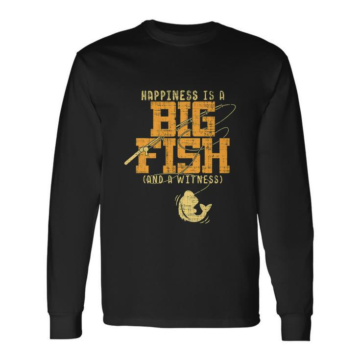 Fishing Lover Happiness Is A Big Fish Long Sleeve T-Shirt