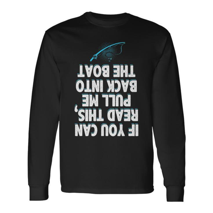 Fishing Pull Me Back In The Boat Long Sleeve T-Shirt