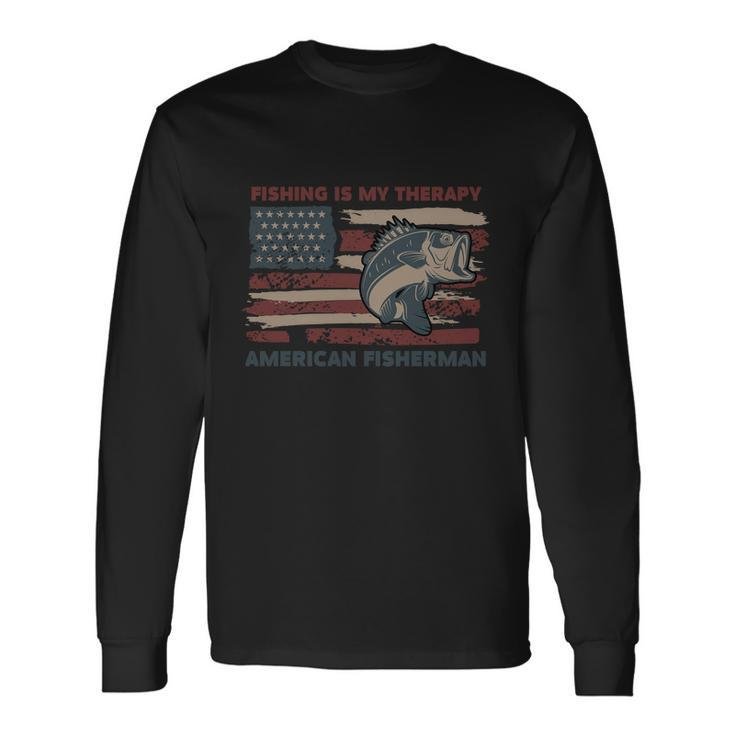 Fishing Is My Therapy American Fisherman Long Sleeve T-Shirt