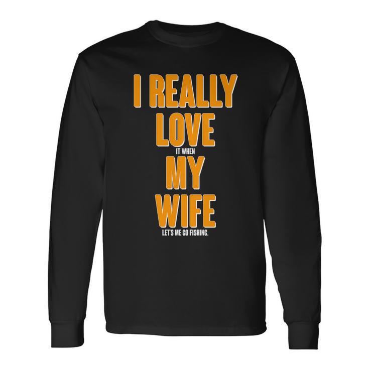 Fishing I Really Love My Wife Tshirt Long Sleeve T-Shirt